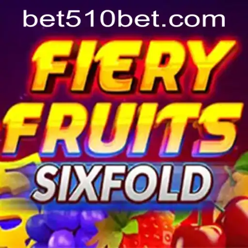 Exploring the Excitement of FieryFruitsSixFold and Seamless 510bet PH Login